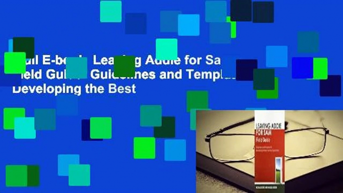 Full E-book  Leaving Addie for Sam Field Guide: Guidelines and Templates for Developing the Best