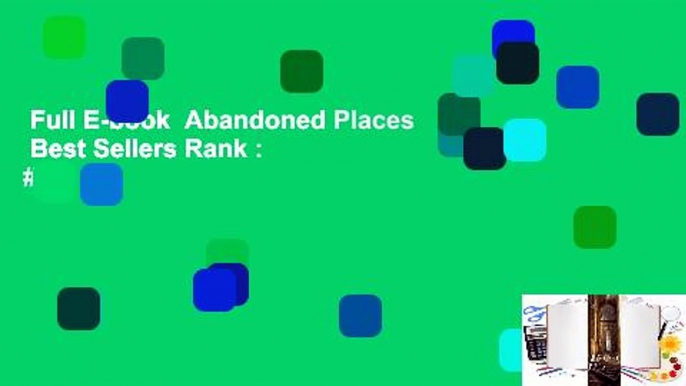 Full E-book  Abandoned Places  Best Sellers Rank : #1