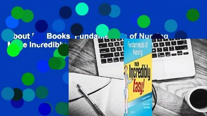 About For Books  Fundamentals of Nursing Made Incredibly Easy!  Review