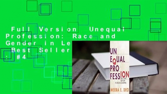 Full Version  Unequal Profession: Race and Gender in Legal Academia  Best Sellers Rank : #4