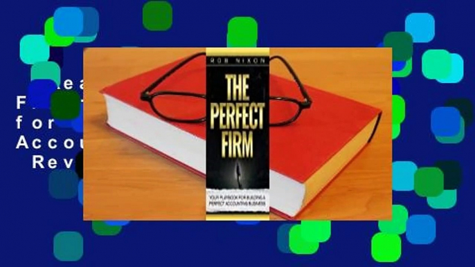 [Read] The Perfect Firm: Your Playbook for Building a Perfect Accounting Business  Review