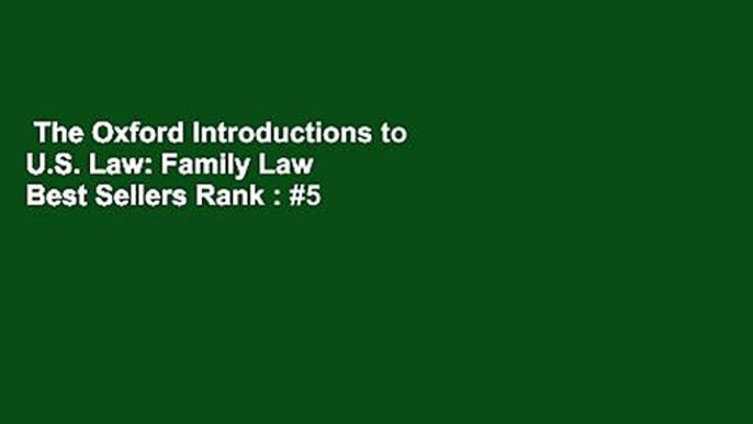 The Oxford Introductions to U.S. Law: Family Law  Best Sellers Rank : #5