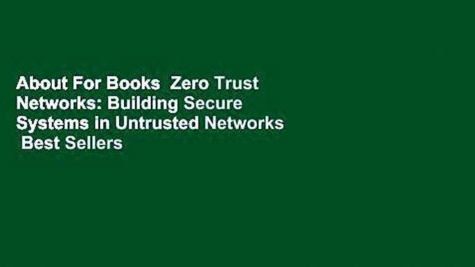 About For Books  Zero Trust Networks: Building Secure Systems in Untrusted Networks  Best Sellers