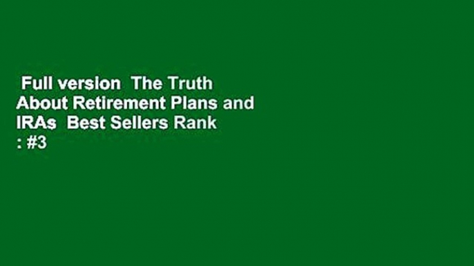 Full version  The Truth About Retirement Plans and IRAs  Best Sellers Rank : #3