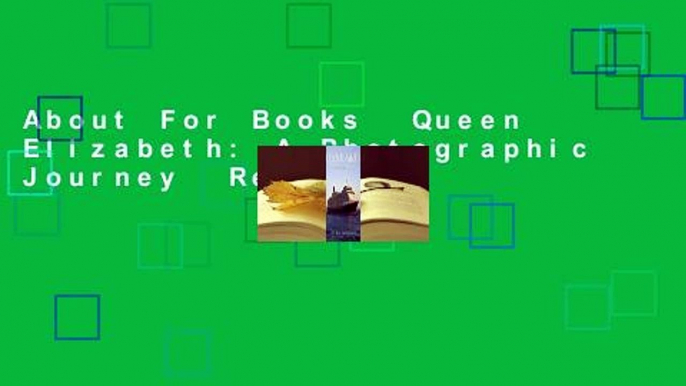 About For Books  Queen Elizabeth: A Photographic Journey  Review