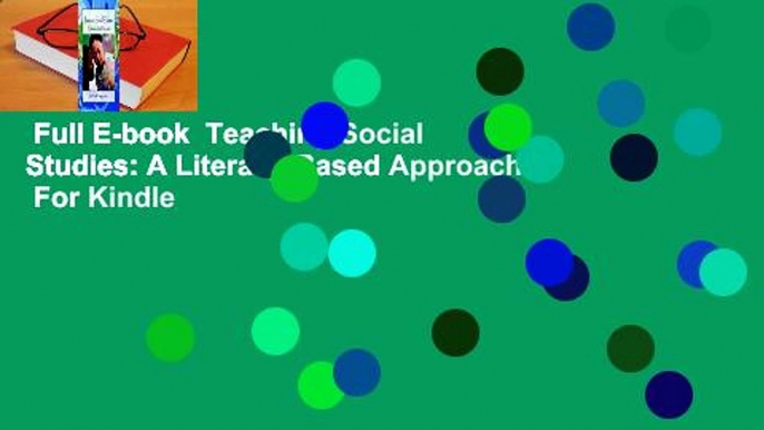 Full E-book  Teaching Social Studies: A Literacy-Based Approach  For Kindle