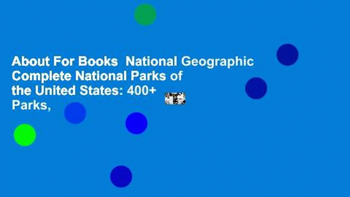 About For Books  National Geographic Complete National Parks of the United States: 400+ Parks,