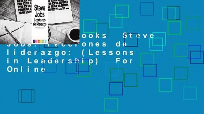 About For Books  Steve Jobs: lecciones de liderazgo: (Lessons in Leadership)  For Online