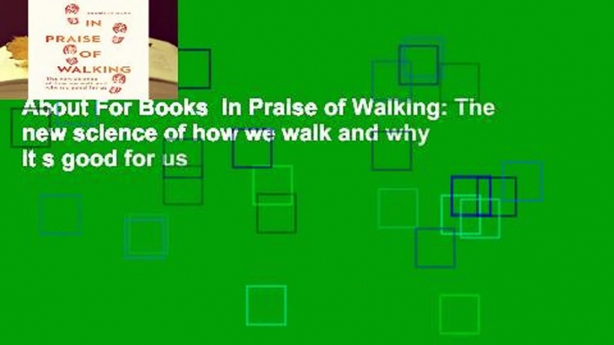 About For Books  In Praise of Walking: The new science of how we walk and why it s good for us
