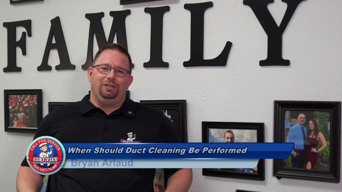 Q1 When Should Duct Cleaning Be Performed