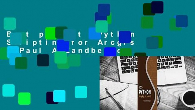 Best product  Python Scripting for Arcgis - Paul A Zandbergen