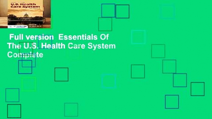 Full version  Essentials Of The U.S. Health Care System Complete