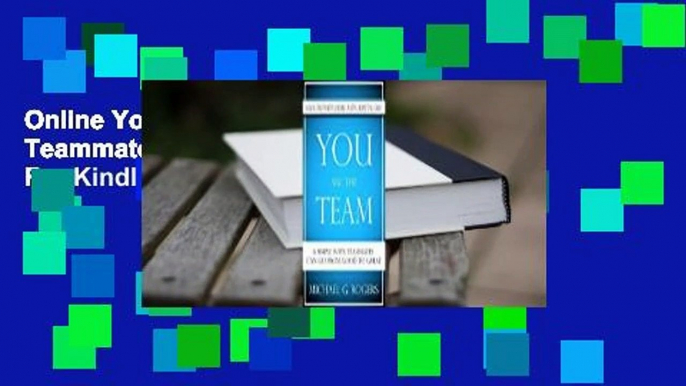 Online You Are The Team: 6 Simple Ways Teammates Can Go From Good To Great  For Kindle