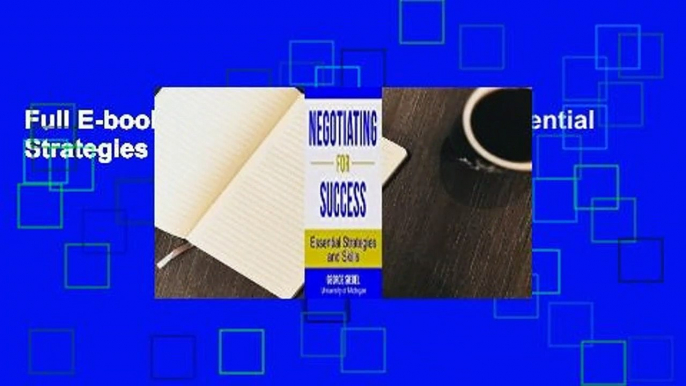 Full E-book Negotiating for Success: Essential Strategies and Skills  For Full