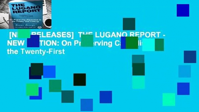 [NEW RELEASES]  THE LUGANO REPORT - NEW EDITION: On Preserving Capitalism in the Twenty-First