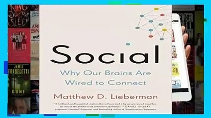 [READ] Social: Why Our Brains Are Wired to Connect