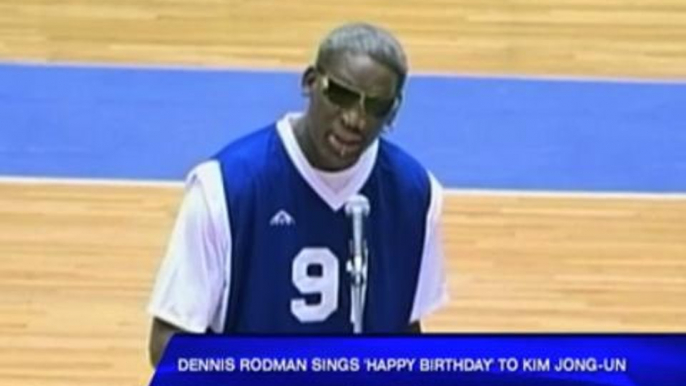 Rodman sings 'happy birthday' to Kim Jong-un