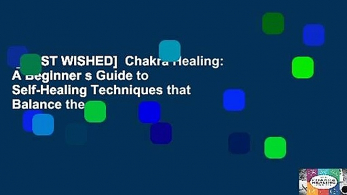 [MOST WISHED]  Chakra Healing: A Beginner s Guide to Self-Healing Techniques that Balance the