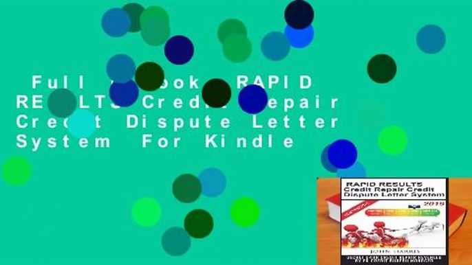 Full E-book  RAPID RESULTS Credit Repair Credit Dispute Letter System  For Kindle