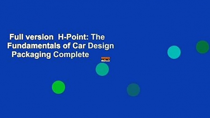 Full version  H-Point: The Fundamentals of Car Design   Packaging Complete