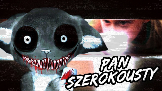 Mr. Widemouth - Pan Szerokousty [CREEPYPASTA]