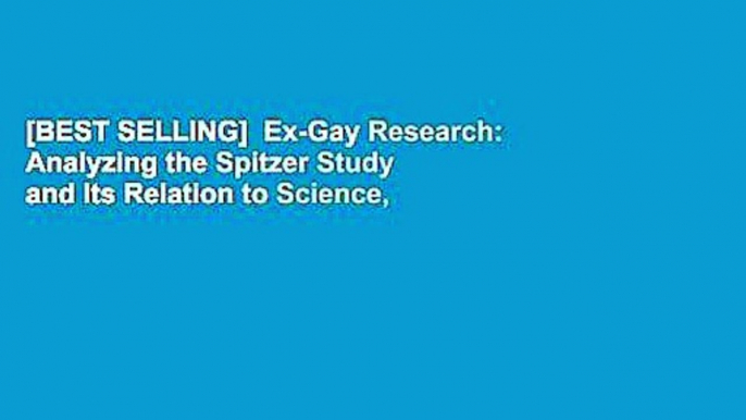 [BEST SELLING]  Ex-Gay Research: Analyzing the Spitzer Study and Its Relation to Science,