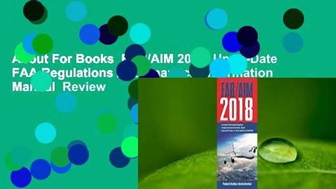 About For Books  FAR/AIM 2018: Up-to-Date FAA Regulations / Aeronautical Information Manual  Review