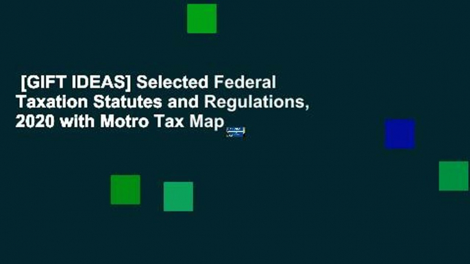 [GIFT IDEAS] Selected Federal Taxation Statutes and Regulations, 2020 with Motro Tax Map