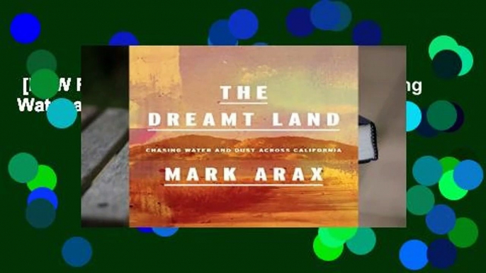 [NEW RELEASES]  The Dreamt Land: Chasing Water and Dust Across California