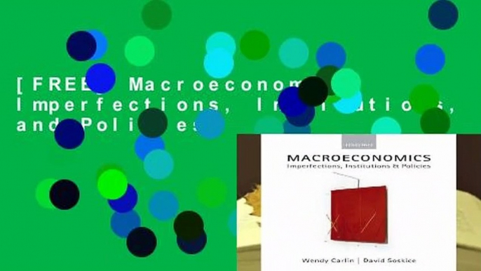 [FREE] Macroeconomics: Imperfections, Institutions, and Policies