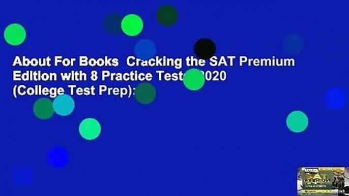 About For Books  Cracking the SAT Premium Edition with 8 Practice Tests, 2020 (College Test Prep):