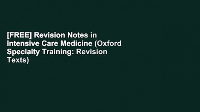 [FREE] Revision Notes in Intensive Care Medicine (Oxford Specialty Training: Revision Texts)