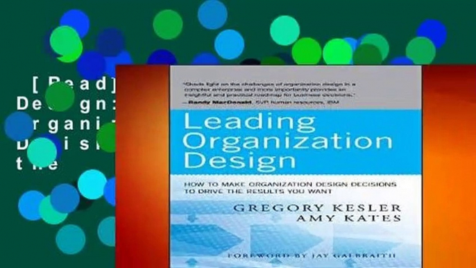 [Read] Leading Organization Design: How to Make Organization Design Decisions to Drive the