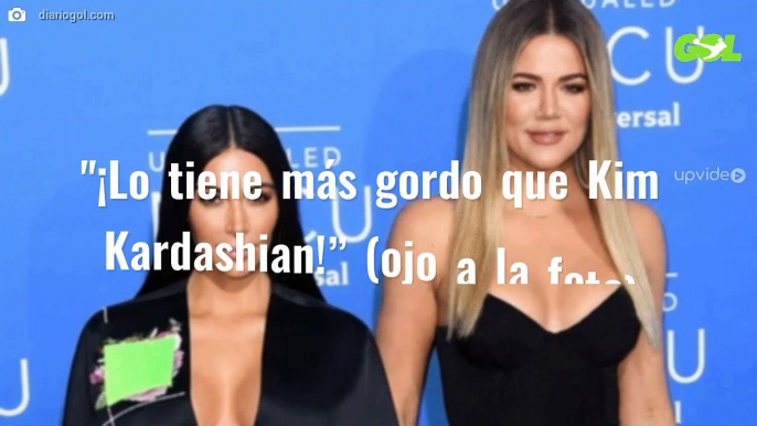 "¡Lo tiene más gordo que Kim Kardashian!” (ojo a la foto)