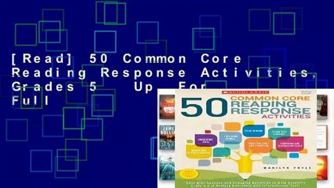 [Read] 50 Common Core Reading Response Activities, Grades 5   Up  For Full