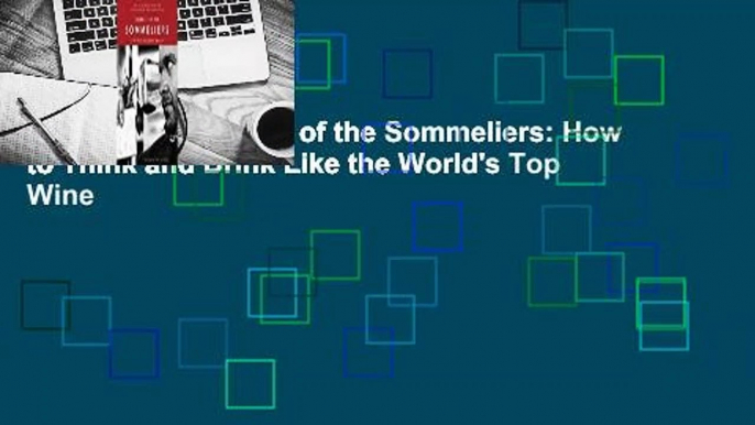 Full E-book Secrets of the Sommeliers: How to Think and Drink Like the World's Top Wine