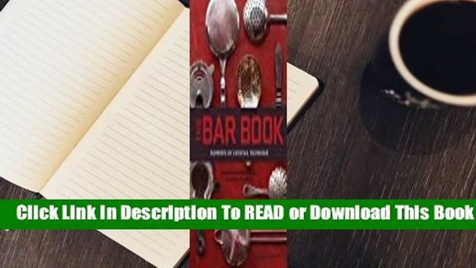 Full E-book The Bar Book: Elements of Cocktail Technique (Cocktail Book with Cocktail Recipes,