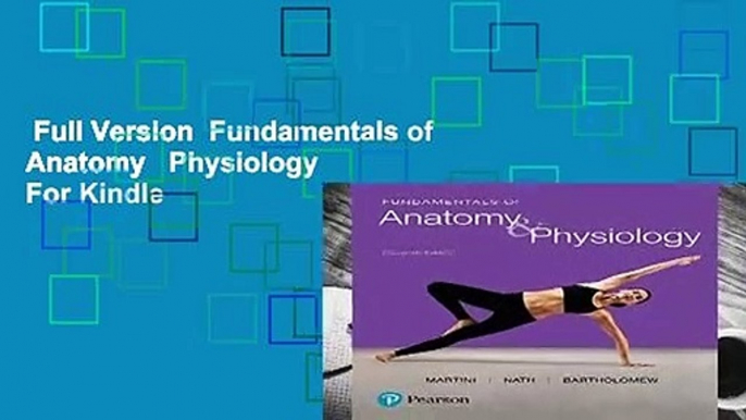 Full Version  Fundamentals of Anatomy   Physiology  For Kindle