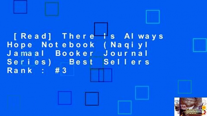 [Read] There Is Always Hope Notebook (Naqiyl Jamaal Booker Journal Series)  Best Sellers Rank : #3