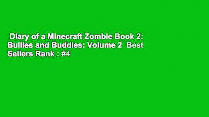 Diary of a Minecraft Zombie Book 2: Bullies and Buddies: Volume 2  Best Sellers Rank : #4