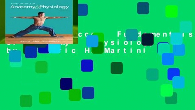 Complete acces  Fundamentals of Anatomy   Physiology by Frederic H. Martini