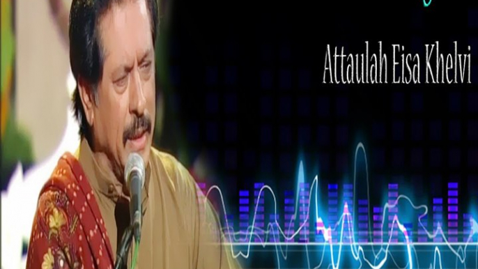 Chimta Taan Wajda -  Love Song -  Attaullah Khan Eisa Khelvi