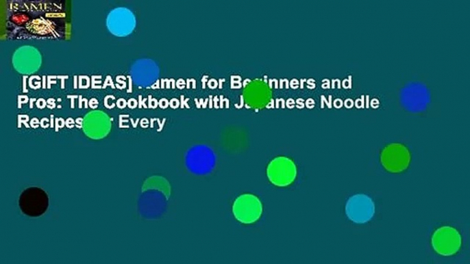 [GIFT IDEAS] Ramen for Beginners and Pros: The Cookbook with Japanese Noodle Recipes for Every