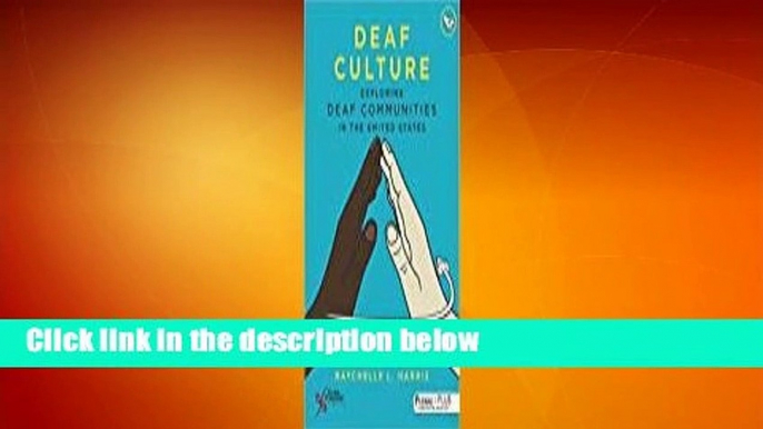 Deaf Culture: Exploring Deaf Communities in the United States Complete