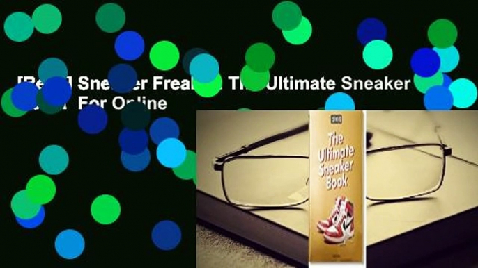 [Read] Sneaker Freaker: The Ultimate Sneaker Book!  For Online