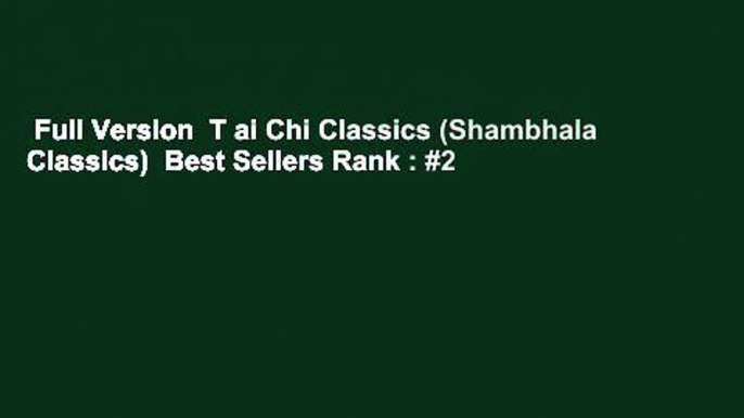 Full Version  T ai Chi Classics (Shambhala Classics)  Best Sellers Rank : #2