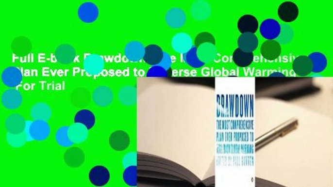 Full E-book Drawdown: The Most Comprehensive Plan Ever Proposed to Reverse Global Warming  For Trial