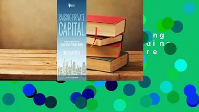 About For Books  Raising Private Capital: Building Your Real Estate Empire Using Other People's