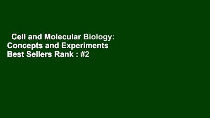 Cell and Molecular Biology: Concepts and Experiments  Best Sellers Rank : #2