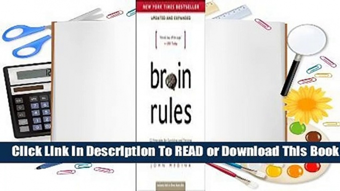 Full E-book Brain Rules (Updated and Expanded): 12 Principles for Surviving and Thriving at Work,